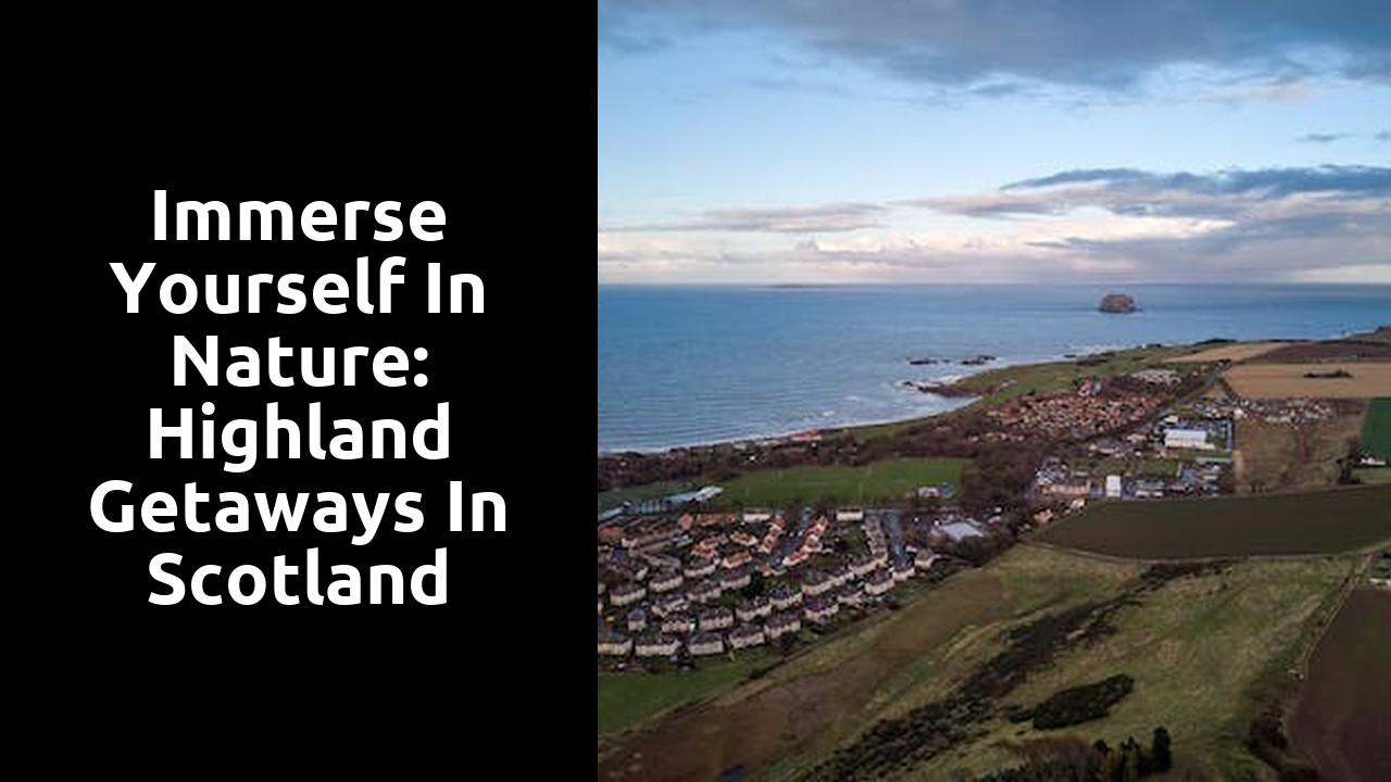 Immerse Yourself in Nature: Highland Getaways in Scotland