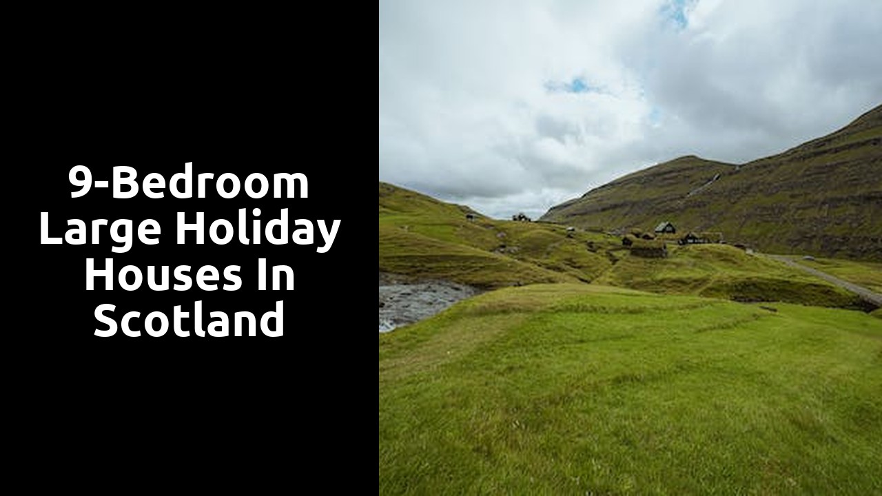 9-Bedroom Large Holiday Houses in Scotland