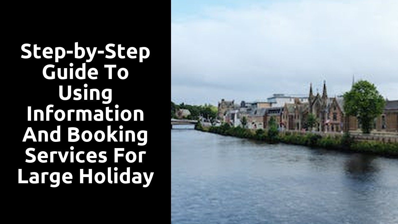 Step-by-Step Guide to Using Information and Booking Services for Large Holiday Houses in Scotland