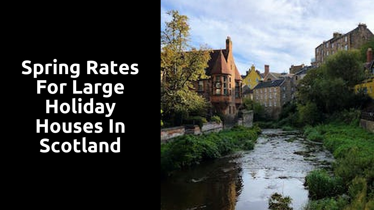 Spring Rates for Large Holiday Houses in Scotland