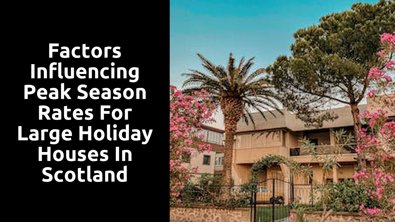 Factors Influencing Peak Season Rates for Large Holiday Houses in Scotland